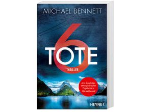 9783453427303 - Michael Bennett - GEBRAUCHT 6 Tote Thriller – Der erste Fall für die willensstärkste Ermittlerin Neuseelands (Die-Hana-Westerman-Serie Band 1) - Preis vom 27102023 050359 h