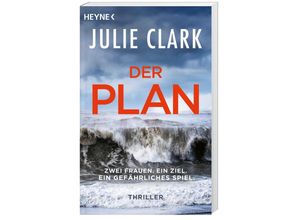 9783453427433 - Der Plan - Zwei Frauen Ein Ziel Ein gefährliches Spiel - Julie Clark Taschenbuch