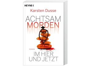 9783453427648 - Achtsam morden im Hier und Jetzt   Achtsam morden Bd4 - Karsten Dusse Kartoniert (TB)