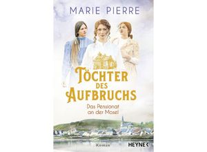 9783453428553 - Töchter des Aufbruchs   Das Pensionat an der Mosel Bd1 - Marie Pierre Taschenbuch