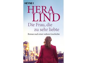 9783453428645 - Die Frau die zu sehr liebte - Hera Lind Taschenbuch