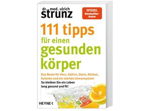 9783453606753 - 111 Tipps für einen gesunden Körper - Ulrich Strunz Taschenbuch