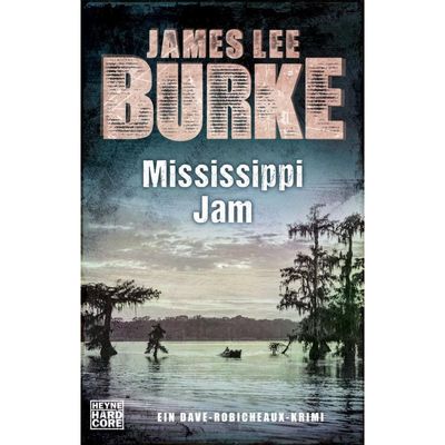 9783453677197 - Mississippi Jam   Dave Robicheaux Bd7 - James Lee Burke Taschenbuch