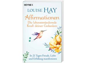 9783453704565 - Affirmationen - Die lebensverändernde Kraft deiner Gedanken - Louise Hay Taschenbuch