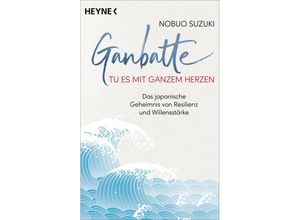 9783453704770 - Ganbatte - Tu es mit ganzem Herzen - Nobuo Suzuki Taschenbuch