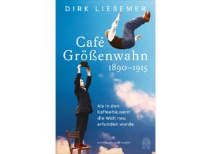 9783455016567 - Café Größenwahn - Dirk Liesemer Gebunden