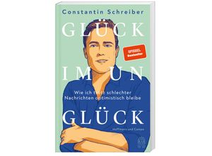 9783455017533 - Glück im Unglück - Constantin Schreiber Kartoniert (TB)