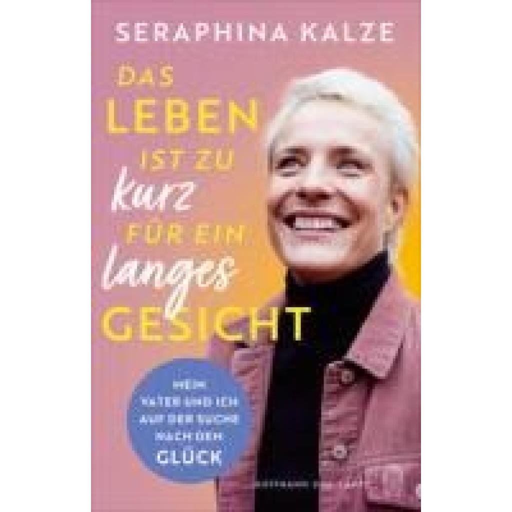 9783455018257 - Kalze Seraphina Das Leben ist zu kurz für ein langes Gesicht