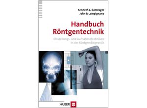 9783456854366 - Handbuch Röntgentechnik - Kenneth L Bontrager John P Lampignano Kartoniert (TB)