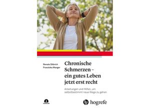 9783456862972 - Chronische Schmerzen - ein gutes Leben jetzt erst recht - Renate Döbrich Franziska Wanger Kartoniert (TB)