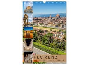 9783457003824 - FLORENZ Impressionen bei Tag und Nacht (Wandkalender 2025 DIN A3 hoch) CALVENDO Monatskalender