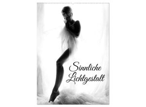 9783457128695 - Sinnliche Lichtgestalt (Wandkalender 2025 DIN A2 hoch) CALVENDO Monatskalender