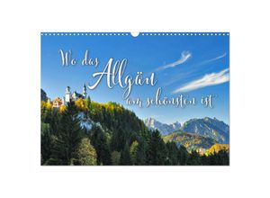 9783457128961 - Wo das Allgäu am schönsten ist (Wandkalender 2025 DIN A3 quer) CALVENDO Monatskalender