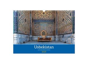 9783457131749 - Usbekistan und seine Kulturschätze (Wandkalender 2025 DIN A3 quer) CALVENDO Monatskalender