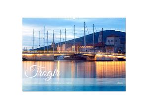 9783457131879 - Trogir - Wundervolles historisches Juwel an der Adria (Wandkalender 2025 DIN A2 quer) CALVENDO Monatskalender