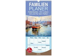 9783457133613 - Familienplaner 2025 - Hafenkante - Ein Leben mit und für den Hafen mit 5 Spalten (Wandkalender 21 x 45 cm) CALVENDO