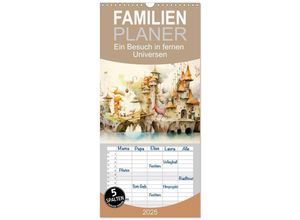 9783457133798 - Familienplaner 2025 - Ein Besuch in fernen Universen mit 5 Spalten (Wandkalender 21 x 45 cm) CALVENDO