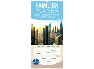 9783457133866 - Familienplaner 2025 - Dubai - zwischen Traum und Wirklichkeit mit 5 Spalten (Wandkalender 21 x 45 cm) CALVENDO