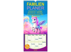 9783457133880 - Familienplaner 2025 - Unicorns! Lustige Einhörner Witzige Einhornsprüche und Weisheiten mit 5 Spalten (Wandkalender 21 x 45 cm) CALVENDO