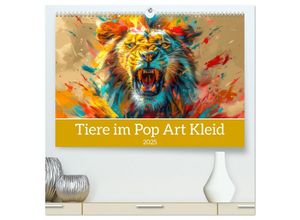 9783457134078 - Tiere im Pop Art Kleid (hochwertiger Premium Wandkalender 2025 DIN A2 quer) Kunstdruck in Hochglanz