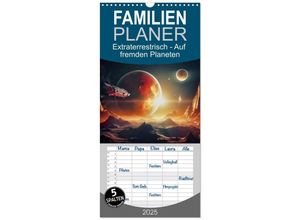 9783457135365 - Familienplaner 2025 - Extraterrestrisch - Auf fremden Planeten mit 5 Spalten (Wandkalender 21 x 45 cm) CALVENDO