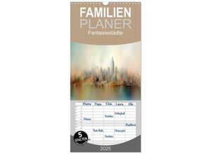 9783457135372 - Familienplaner 2025 - Fantasiestädte mit 5 Spalten (Wandkalender 21 x 45 cm) CALVENDO