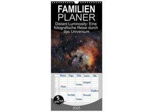 9783457135532 - Familienplaner 2025 - Distant Luminosity Eine fotografische Reise durch das Universum mit 5 Spalten (Wandkalender 21 x 45 cm) CALVENDO