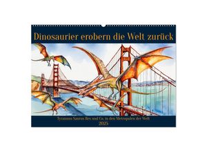 9783457135877 - Dinosaurier erobern die Welt zurück (Wandkalender 2025 DIN A2 quer) CALVENDO Monatskalender