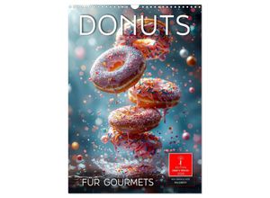 9783457136560 - Donuts für Gourmets (Wandkalender 2025 DIN A3 hoch) CALVENDO Monatskalender