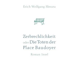 9783458171133 - Zerbrechlichkeit oder Die Toten der Place Baudoyer - Erich W Skwara Gebunden