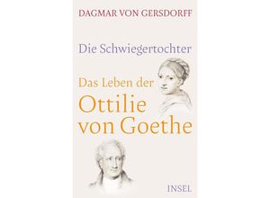 9783458179467 - Die Schwiegertochter Das Leben der Ottilie von Goethe - Dagmar von Gersdorff Gebunden