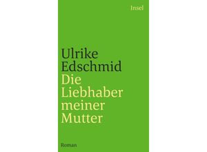 9783458240839 - Die Liebhaber meiner Mutter - Ulrike Edschmid Kartoniert (TB)