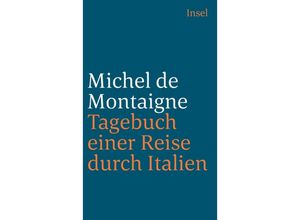 9783458327745 - Tagebuch einer Reise durch Italien die Schweiz und Deutschland in den Jahren 1580 und 1581 - Michel de Montaigne Taschenbuch