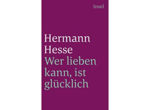 9783458342663 - Wer lieben kann ist glücklich - Hermann Hesse Kartoniert (TB)