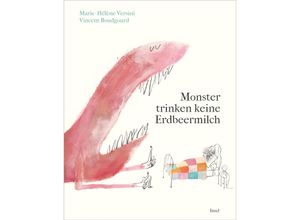 9783458643852 - Monster trinken keine Erdbeermilch - Vincent Boudgourd Marie-Hélène Versini Gebunden