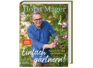 9783458644170 - Einfach gärtnern! Naturnah und nachhaltig - Horst Mager Gebunden