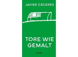 9783458644446 - Tore wie gemalt - Javier Cáceres Gebunden