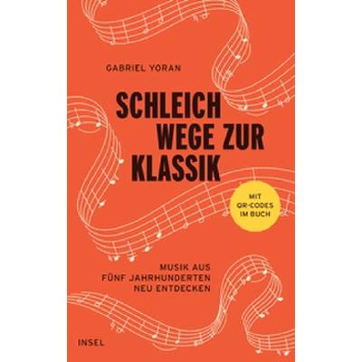 9783458644477 - Schleichwege zur Klassik - Musik aus 5 Jahrhunderten neu entdecken