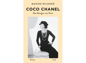 9783458682837 - Coco Chanel Die Königin von Paris - Maxine Wildner Kartoniert (TB)