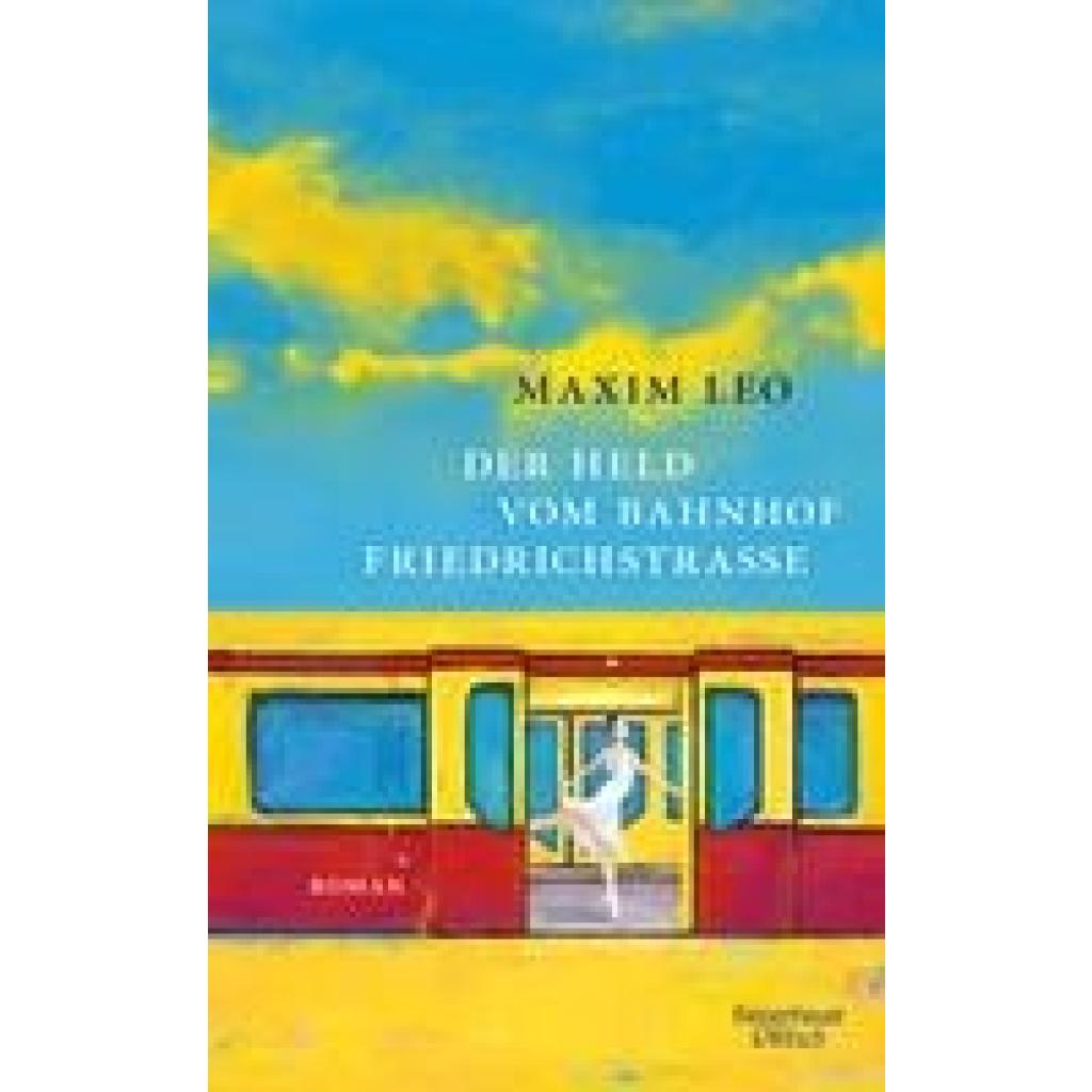 9783462000849 - Der Held vom Bahnhof Friedrichstraße - Maxim Leo Gebunden