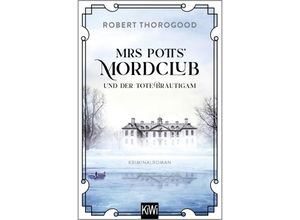 9783462002188 - Mrs Potts Mordclub und der tote Bräutigam - Robert Thorogood Taschenbuch