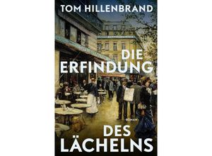 9783462003284 - Die Erfindung des Lächelns - Tom Hillenbrand Gebunden