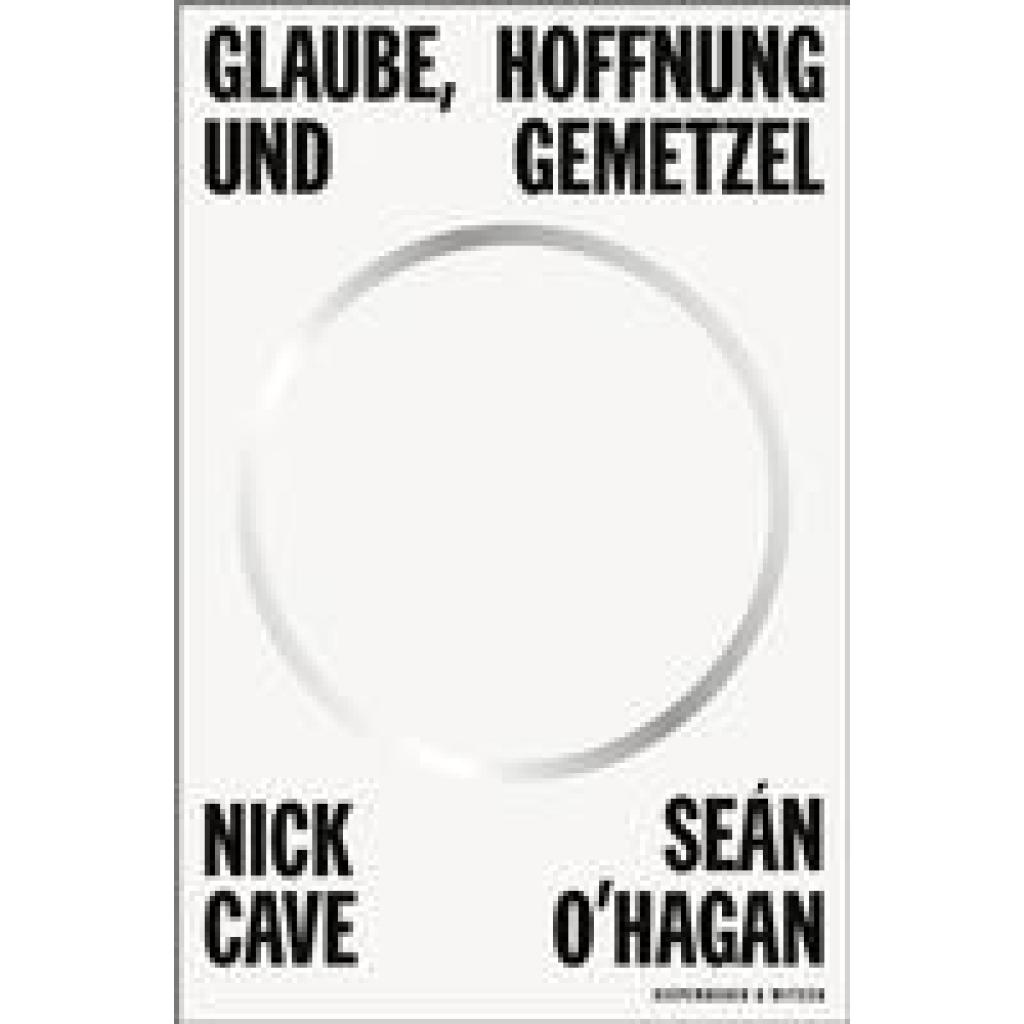 9783462003314 - Glaube Hoffnung und Gemetzel - Nick Cave Sean OHagan Gebunden