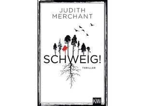 9783462005363 - SCHWEIG! - Judith Merchant Taschenbuch