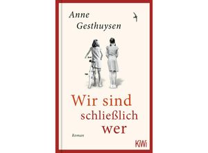 9783462005752 - Wir sind schließlich wer - Anne Gesthuysen Gebunden