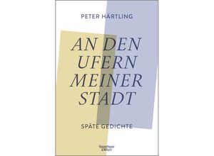 9783462006070 - An den Ufern meiner Stadt - Peter Härtling Gebunden