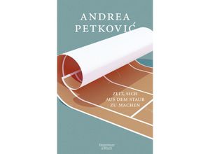 9783462006261 - Zeit sich aus dem Staub zu machen - Andrea Petkovic Gebunden