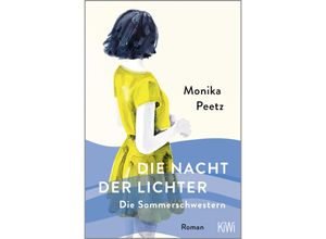 9783462006612 - Die Nacht der Lichter   Die Sommerschwestern Bd2 - Monika Peetz Taschenbuch