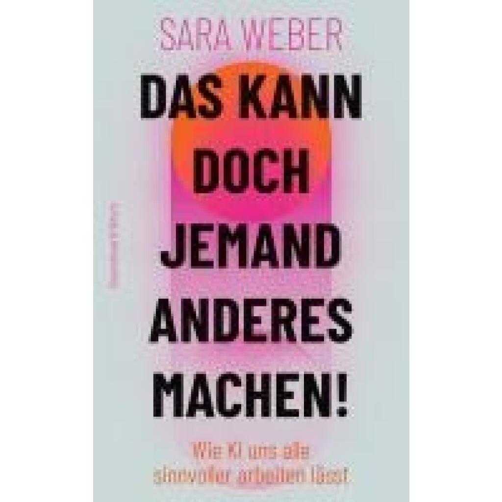 9783462006858 - Weber Sara Das kann doch jemand anderes machen!