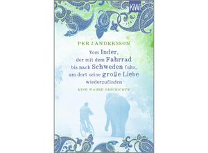 9783462006865 - Vom Inder der mit dem Fahrrad bis nach Schweden fuhr um dort seine große Liebe wiederzufinden - Per J Andersson Taschenbuch